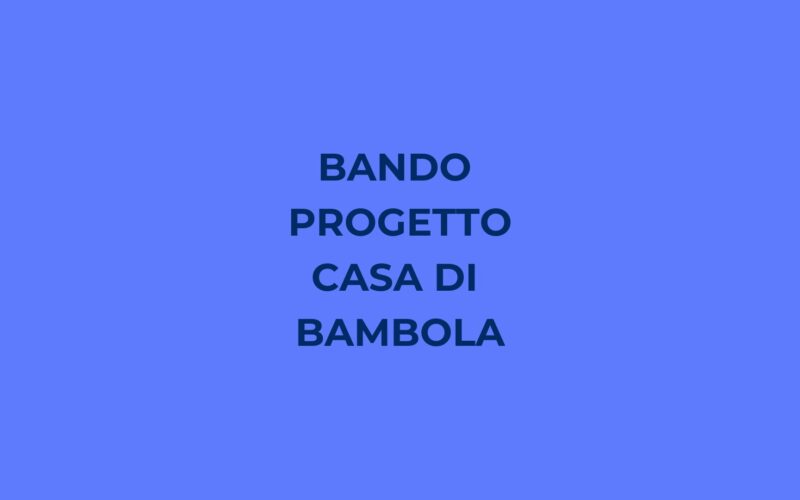 Bando progetto CASA DI BAMBOLA