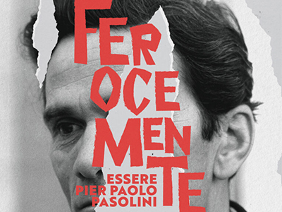 FEROCEMENTE – Essere Pier Paolo Pasolini