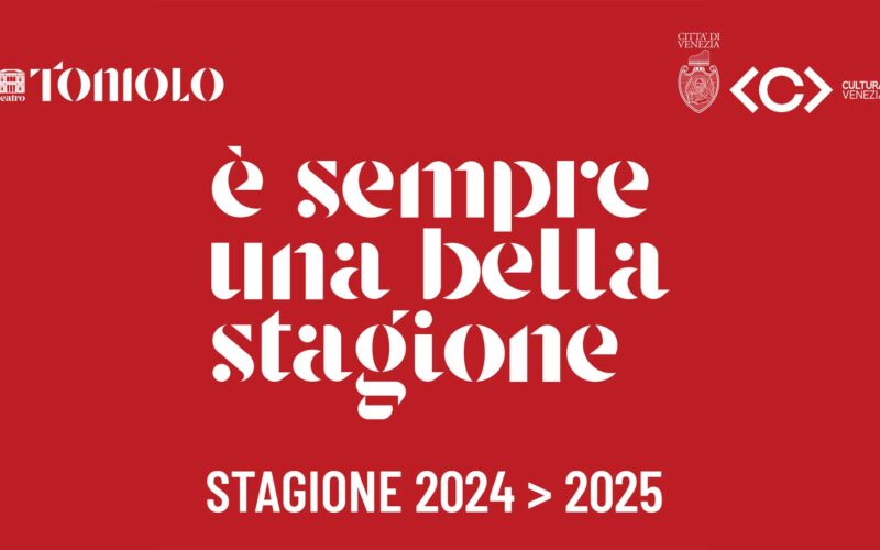 Stagione 2024/2025: Teatro Toniolo