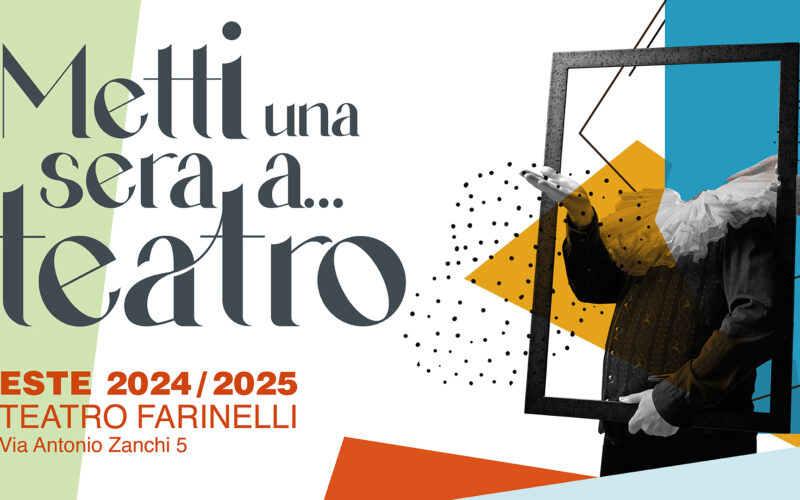 Este: Teatro Farinelli Stagione Teatrale 2024-25