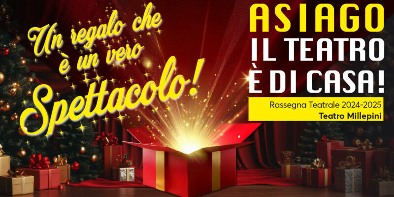 Asiago il teatro è di casa promo natalizia: 4 spettacoli a scelta a soli 50 euro